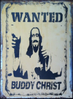BUDDY CHRIST  Wanted