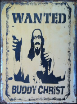 BUDDY CHRIST  Wanted